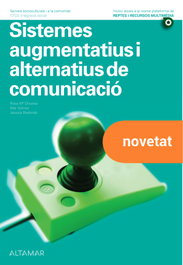 ALTAMAR EDITORIAL, Sistemes augmentatius i alternatius de comunicació. Nova edició, R. M. Olivares, M. J. Esteva, M. Gómez, J. Redondo - ALTAMAR EDITORIAL