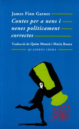 Contes per a nens i nenes políticament correctes, James Finn Garner - QUADERNS CREMA