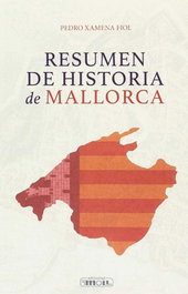 RESUMEN DE HISTORIA DE MALLORCA, Pedro Xamena Fiol - MOLL EDITORIAL