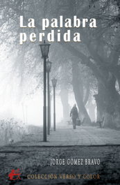 La palabra perdida, Jorge Gómez Bravo - Editorial Adarve