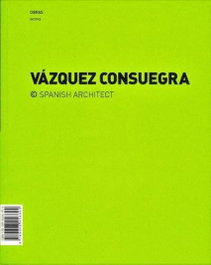 UZINA BOOKS, Guillermo Vázquez Consuegra # Obras Works + concursos competitions - José Manuel Das Neves (ed.)