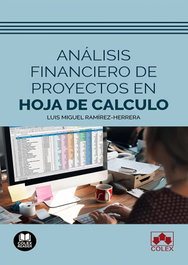 Análisis financiero de proyectos en hoja de cálculo, Luis Miguel Ramírez-Herrera - COLEX