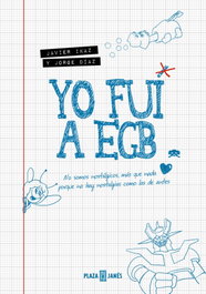 Yo fui a EGB, Javier Ikaz/Jorge Díaz - Plaza & Janés