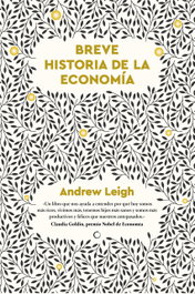 Breve historia de la economía, Andrew Leigh - Antoni Bosch