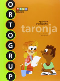 TEXT EDUCACIO Quadern ortografia Ortogrup taronja, M. Dolors Lopez/Montse Sabe - TEXT EDUCACIO