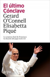 El Último Cónclave, Elisabetta Piqué - ARPA EDITORES