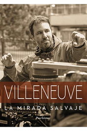 Villeneuve. La Mirada Salvaje