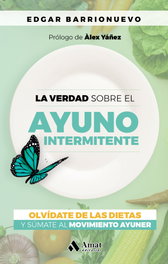 AMAT EDITORIAL La verdad sobre el ayuno intermitente