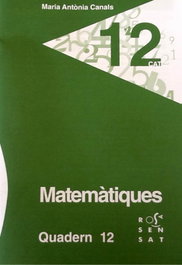 ASOCIACIO MESTRES ROSA SENSAT, Matemàtiques. Quadern 12 - Maria Antònia Canals