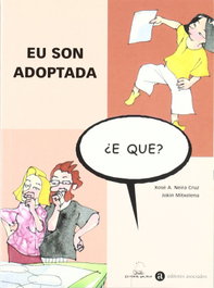 GALAXIA, Eu son adoptada - Neira Cruz, Xosé Antonio