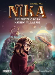 DESTINO INFANTIL, Los misterios de Nika 1. El misterio de la mansión Villaverde, Rosario Ana - DESTINO INFANTIL