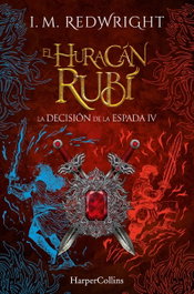 HARPER COLLINS IBERICA, El huracán Rubí (La decisión de la espada), I.M. Redwright - HARPER COLLINS IBERICA