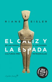 El cáliz y la espada, Riane Eisler - CAPITAN SWING LIBROS