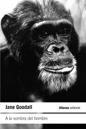 A la sombra del hombre, Jane Goodall - ALIANZA