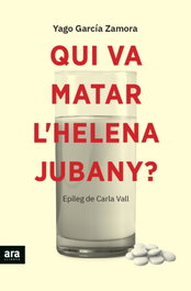 Qui va matar l'Helena Jubany, Yago García i Zamora - ARA LLIBRES