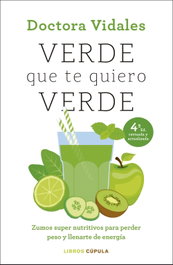 Verde que te quiero verde. Nueva edición actualizada, Dra. Vidales - LIBROS CUPULA