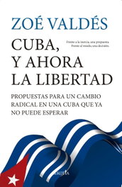 Cuba, y ahora la libertad, Zoé Valdés - SEKOTIA