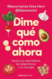 Dime qué como ahora, Blanca García-Orea Haro - DEBOLSILLO