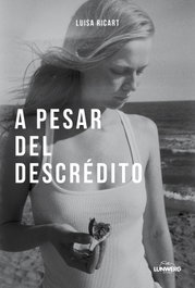 A pesar del descrédito, Luisa Ricart - LUNWERG EDITORES