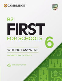 CAMBRIDGE, B2 First for Schools 6 Student's Book without Answers with Digital Pack - VV.AA.