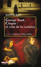 George Sand, Chopin i el crim de la cartoixa, Adrien Le Bihan - DOCUMENTA BALEAR
