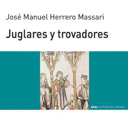 Juglares y trovadores, José Manuel Herrero Massari - AKAL