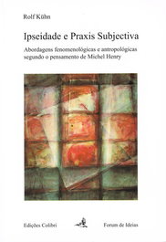 Ipseidade e Praxis Subjectiva - Rolf Khun - EDIÇOES COLIBRI