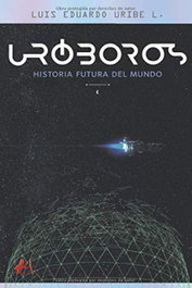 Urobos.historia futura del mundo, Luis Eduardo Uribe - EDITORIAL ADARVE