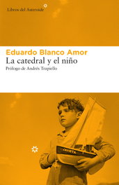 La Catedral y el Niño, Eduardo Blanco Amor - LIBROS DEL ASTEROIDE