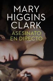 Asesinato en directo, Mary Higgins Clark - PLAZA & JANES