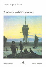 Fundamentos da Meta-Técnica, Ernesto Mayz Vallenilla - EDIÇOES COLIBRI