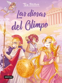 DESTINO INFANTIL, Las diosas del Olimpo, Tea Stilton - DESTINO INFANTIL