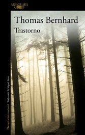 Trastorno, Thomas Bernhard - ALFAGUARA