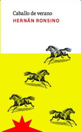 Caballo de verano, Hernán Ronsino - ETERNA CADENCIA
