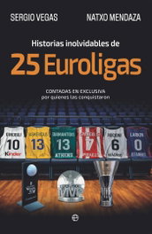 Historias inolvidables de 25 Euroligas, Sergio Vegas - LA ESFERA DE LOS LIBROS
