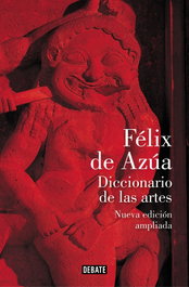 Diccionario de las artes, Félix de Azúa - DEBATE
