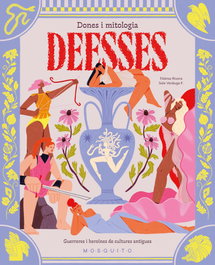 MOSQUITO Deesses: guerreres i heroines de cultures antigues