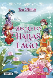 El secreto de las hadas del lago, Tea Stilton - DESTINO INFANTIL