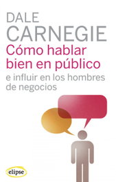 EDHASA EDITORIAL Cómo hablar bien en público, Dale Carnegie - EDHASA EDITORIAL