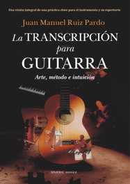 BERENICE, La transcripción para guitarra: Arte, método e intuición - Juan Manuel Ruiz Pardo