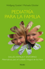 HERDER, Pediatría para la familia - Wolfgang Goebel y Michaela Glückler