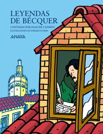 ANAYA Leyendas de Bécquer contadas por Eliacer Cansino