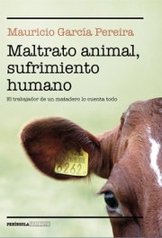 MALTRATO ANIMAL, SUFRIMIENTO HUMANO, Mauricio García Pereira - PENINSULA