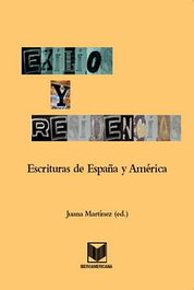 Exilios y residencias. Escrituras de España y América, Juana Martinez - IBEROAMERICANA - VERVUERT