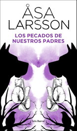 Los pecados de nuestros padres, Åsa Larsson - SEIX BARRAL EDICIONES