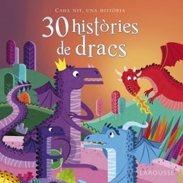 LAROUSSE 30 HISTORIES DE DRACS, VV.AA - LAROUSSE