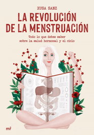 La revolución de la menstruación, Xusa Sanz - MARTINEZ ROCA
