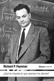 ¿Qué te importa lo que piensen los demás?, Richard P. Feynman - Alianza Editorial