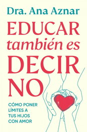 Educar también es decir no, Ana Aznar - VERGARA