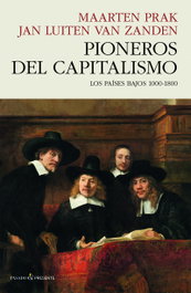 Pioneros del capitalismo, Maarten Prak - Pasado & Presente